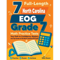 7 Full-Length North Carolina EOG Grade 7 Math Practice Tests: Your Path to Confidence, Mastery, and Top Scores on the North Carolina EOG Exam