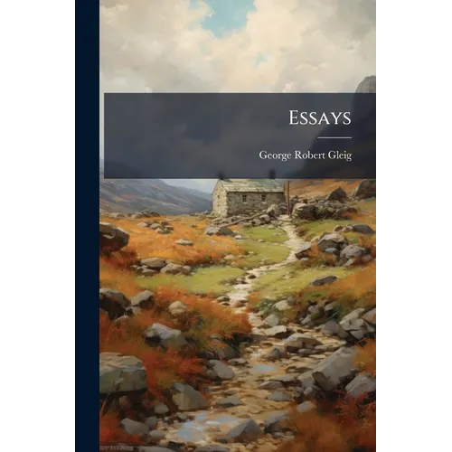 Essays: The Puritans. - General Miller. - India And Its Army. - The Mädchenstein. - Military Education