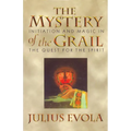 The Mystery of the Grail: Initiation and Magic in the Quest for the Spirit