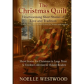 The Christmas Quilt: Short Stories for Christmas in Large Print: A Timeless Collection for Holiday Readers
