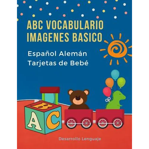 ABC Vocabulario Imagenes Basico Español Alemán Tarjetas de Bebé: Fáciles learning flashcards first words de phonics alfabeto juegos. Libros infantiles