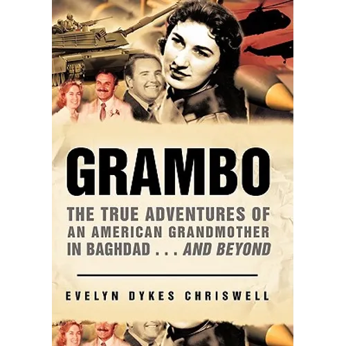 Grambo: The True Adventures of an American Grandmother in Baghdad...and Beyond
