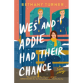 Wes and Addie Had Their Chance: A Love Story
