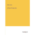 A Plot in Private Life