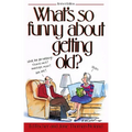 What's So Funny about Getting Old?