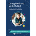 Doing Well and Doing Good: Human-Centered Digital Transformation Leadership