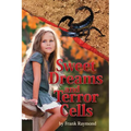 Sweet Dreams and Terror Cells