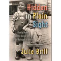 Hidden in Plain Sight: A Family Memoir and the Untold Story of the Holocaust in Serbia