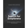The Search for Exoplanets: The History of the Efforts to Find Planets in Other Solar Systems