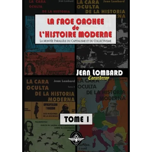 La face cachée de l'histoire moderne Tome 1