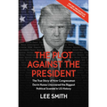 The Plot Against the President: The True Story of How Congressman Devin Nunes Uncovered the Biggest Political Scandal in U.S. History