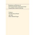 Resolutions and Decisions of the Communist Party of the Soviet Union Volume 2: The Early Soviet Period 1917-1929