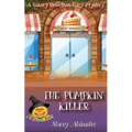 The Pumpkin Killer: A Bakery Detectives Cozy Mystery