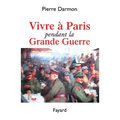 Vivre à Paris pendant la Grande Guerre