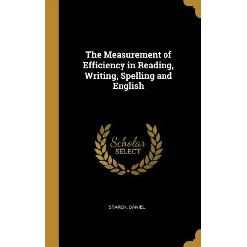 The Measurement of Efficiency in Reading, Writing, Spelling and English