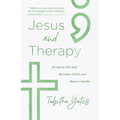 Jesus and Therapy: Bridging the Gap Between Faith and Mental Health
