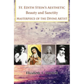 St Edith Stein's Aesthetic. Beauty and Sanctity: Masterpiece of the Divine Artist