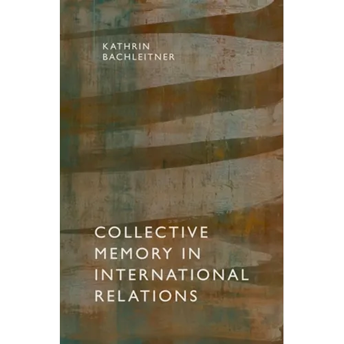 Collective Memory in International Relations