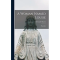 A Woman Named Louise; Biography