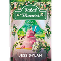 Fatal Flowers: A Flower House Mystery