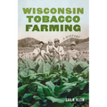 Wisconsin Tobacco Farming: A History