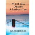My Life as a Cadaver: A Survivor's Tale