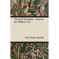 The Soul of London - A Survey of a Modern City