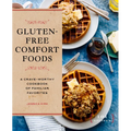 Gluten-Free Comfort Foods: A Crave-Worthy Cookbook of Familiar Favorites