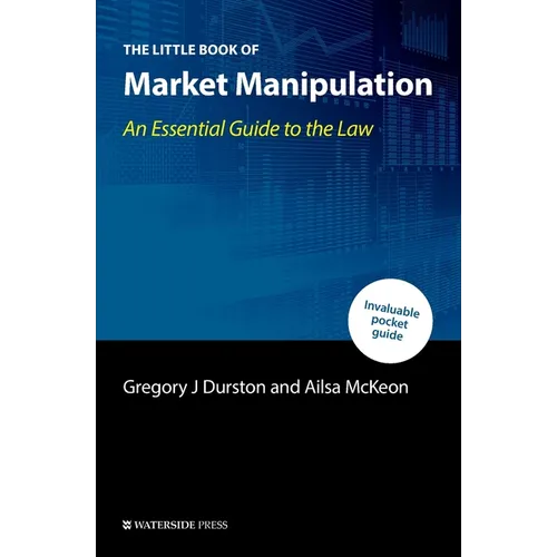 The Little Book of Market Manipulation: An Essential Guide to the Law