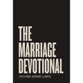The Marriage Devotional: 52 Days to Strengthen the Soul of Your Marriage