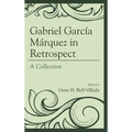 Gabriel García Márquez in Retrospect: A Collection