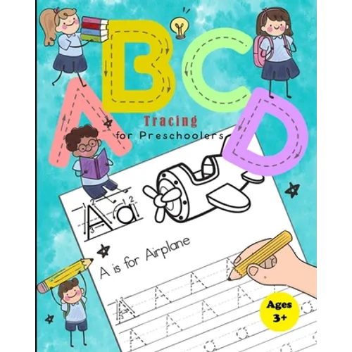 ABCD Tracing Book for Preschoolers: Practice Workbook for Tracing Numbers and Letters for Kindergarten and Preschool Kids Learning to Write and Count