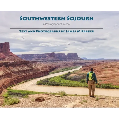 Southwestern Sojourn: A Photographer's Journal