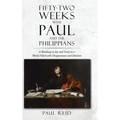 Fifty-two Weeks with Paul and the Philippians: A Roadmap to Joy and Unity in a World Filled with Disagreement and Division