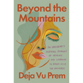 Beyond the Mountains: An Immigrant's Inspiring Journey of Healing and Learning to Dance with the Universe