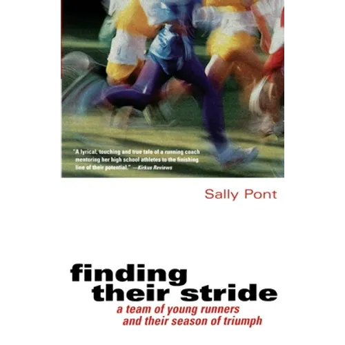 Finding Their Stride: A Team of Young Runners and Their Season of Triumph