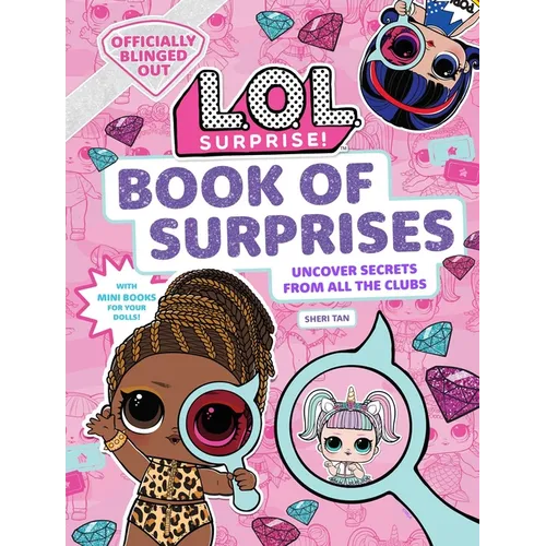 L.O.L. Surprise! Book of Surprises: (100+ Surprises, 24 Clubs, Lol Surprise Gifts for Girls Aged 5+)