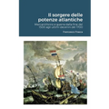 Il sorgere delle potenze atlantiche: Mercantilismo e guerra dalla fine del 1500 agli ultimi decenni del 1700 (quarta edizione)