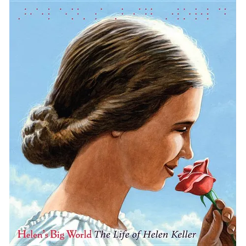Helen's Big World: The Life of Helen Keller