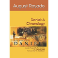 Daniel: A Chronology: Jewish Prophet To The Gentiles Of The End Times