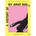 A History of My Brief Body