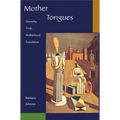 Mother Tongues: Sexuality, Trials, Motherhood, Translation