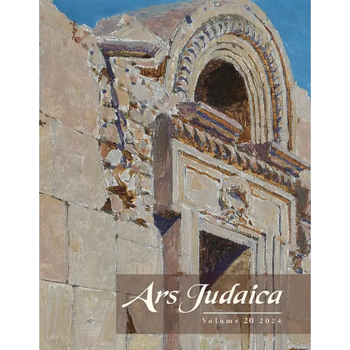 Ars Judaica: The Bar-Ilan Journal of Jewish Art, Volume 20