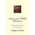 Annie and Willies Christmas: A Christmas Prayer Answered