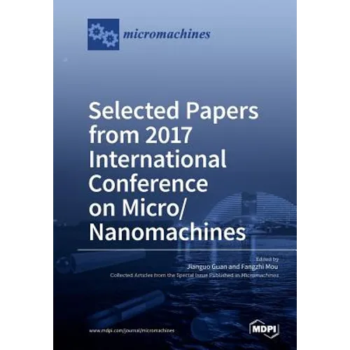 Selected Papers from 2017 International Conference on Micro/ Nanomachines