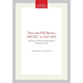 New and Full Moons, 1001 B.C. to A.D. 1651: Memoirs, American Philosophical Society (Vol. 94)