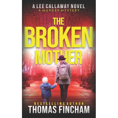 The Broken Mother: A Private Investigator Mystery Series of Crime and Suspense