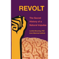 Revolt: The Secret History of a Natural Impulse
