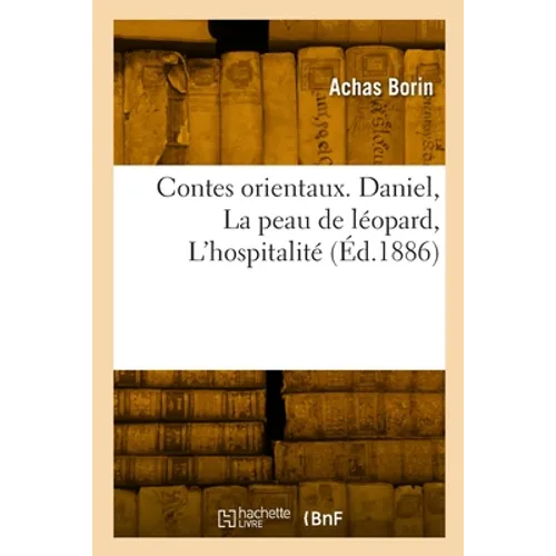 Contes orientaux. Daniel, La peau de léopard, L'hospitalité