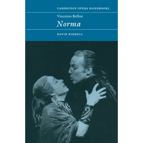 Vincenzo Bellini: Norma